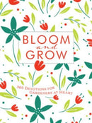 Bloom and Grow : 365 Devotions for Gardeners at Heart-9781424566303