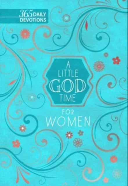 A Little God Time for Women : 365 Daily Devotions-9781424566372