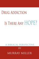 Drug Addiction : Is There Any Hope?: A Biblical Perspective-9781425921170