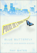 Blue Butterfly : A Detective John Bowers Mystery-9781425941369