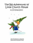 The Big Adventures of Little Church Mouse : A Christmas Story-9781425981143
