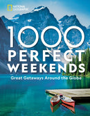 1,000 Perfect Weekends : Great Getaways Around the Globe-9781426221453
