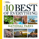 The 10 Best of Everything National Parks, 2nd Edition : 800 Top Picks From Parks Coast to Coast-9781426223211