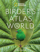 National Geographic Birder''s Atlas of the World