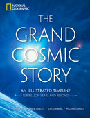 The Grand Cosmic Story : An Illustrated Timeline 13.8 Billion Years and Beyond-9781426224430