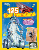 125 Cool Inventions : Supersmart Machines and Wacky Gadgets You Never Knew You Wanted!-9781426318856