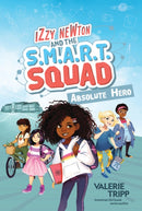 Izzy Newton and the S.M.A.R.T. Squad: Absolute Hero-9781426338694