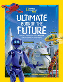 Ultimate Book of the Future : Incredible, Ingenious, and Totally Real Tech That Will Change Life as You Know it-9781426371622