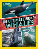 The Ultimate Book of Whales : Up-Close Encounters With Earth's Mightiest Mammals-9781426375262
