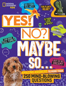 Yes! No? Maybe So... : Amazing Answers to More Than 250 Mind-Blowing Questions-9781426375736