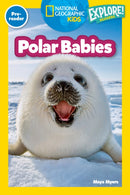Polar Babies (National Geographic Kids Explore! Readers, Pre-Reader)-9781426377860