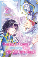 The Person I Loved Asked Me to Die in My Sister's Stead, Volume 2-9781427880642