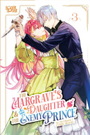 The Margrave's Daughter & the Enemy Prince, Volume 3-9781427880925