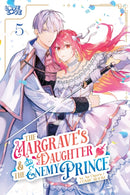The Margrave''s Daughter & the Enemy Prince, Volume 5