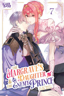 The Margrave''s Daughter & the Enemy Prince, Volume 7