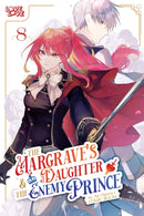 The Margrave''s Daughter & the Enemy Prince, Volume 8