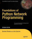 Foundations of Python Network Programming : The comprehensive guide to building network applications with Python-9781430230038