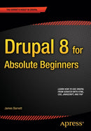 Drupal 8 for Absolute Beginners-9781430264668