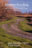 Homeschooling : A Path Rediscovered for Socialization, Education, and Family-9781430308256