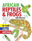 African Reptiles & Frogs To Read, Colour and Keep