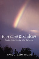 Hurricanes & Rainbows : Finding Life's Promise After The Storm-9781432701017