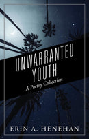 Unwarranted Youth : A Poetry Collection-9781432751272