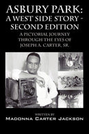 Asbury Park : A West Side Story -Second Edition: A Pictorial Journey Through the Eyes of Joseph A. Carter, Sr.-9781432774073