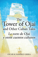The Tower of Ojai and Other Cuban Tales : La torre de Ojai y otros cuentos cubanos-9781432787264
