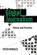 Global Journalism : Theory and Practice-9781433110306
