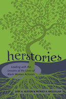 Herstories : Leading with the Lessons of the Lives of Black Women Activists-9781433111921