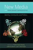 New Media and Intercultural Communication : Identity, Community and Politics-9781433113642