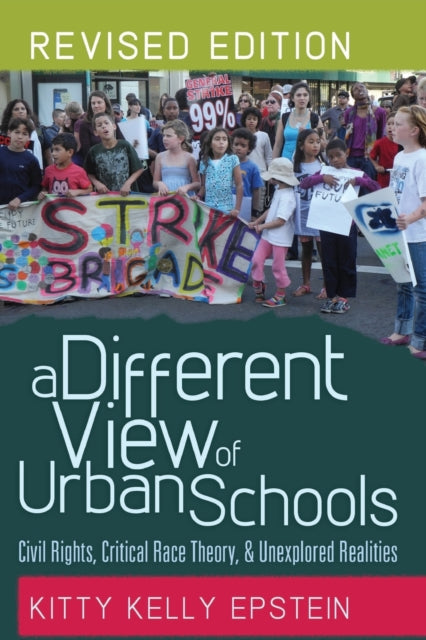 A Different View of Urban Schools : Civil Rights, Critical Race Theory, and Unexplored Realities-9781433113888