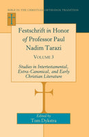 Festschrift in Honor of Professor Paul Nadim Tarazi : Volume 3- Studies in Intertestamental, Extra-Canonical, and Early Christian Literature--9781433114618