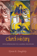 Church History : Five Approaches to a Global Discipline-9781433116957