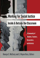 Working for Social Justice Inside and Outside the Classroom : A Community of Students, Teachers, Researchers, and Activists-9781433129452
