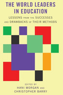 The World Leaders in Education : Lessons from the Successes and Drawbacks of Their Methods-9781433129568