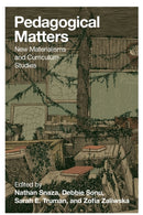 Pedagogical Matters : New Materialisms and Curriculum Studies-9781433131325