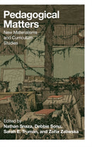 Pedagogical Matters : New Materialisms and Curriculum Studies-9781433131332