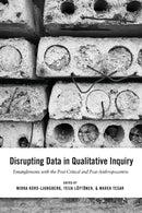Disrupting Data in Qualitative Inquiry : Entanglements with the Post-Critical and Post-Anthropocentric-9781433133374