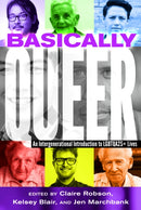 Basically Queer : An Intergenerational Introduction to LGBTQA2S+ Lives-9781433133466