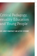 Critical Pedagogy, Sexuality Education and Young People : Issues about Democracy and Active Citizenry-9781433134630
