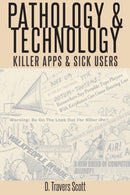 Pathology and Technology : Killer Apps and Sick Users-9781433148453