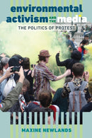 Environmental Activism and the Media : The Politics of Protest-9781433150104