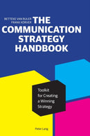 The Communication Strategy Handbook : Toolkit for Creating a Winning Strategy-9781433154836