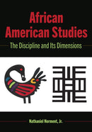 African American Studies : The Discipline and Its Dimensions-9781433161292
