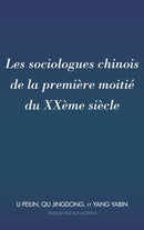 Les sociologues chinois de la premiere moitie du XXeme siecle : Traduit par Sun Xuefen-9781433168796