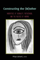 Constructing the (M)other : Narratives of Disability, Motherhood, and the Politics of ?Normal?-9781433169748