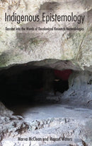 Indigenous Epistemology : Descent into the Womb of Decolonized Research Methodologies-9781433173059