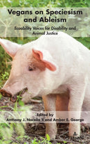 Vegans on Speciesism and Ableism : Ecoability Voices for Disability and Animal Justice-9781433192883