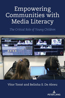 Empowering Communities with Media Literacy : The Critical Role of Young Children-9781433195082